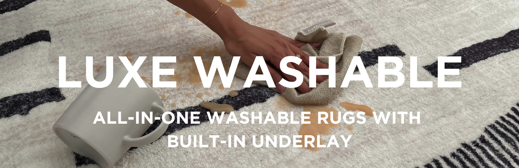 Luxe Washable: All-In-One Washable Rugs